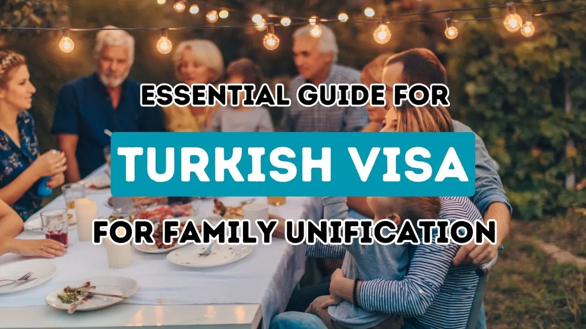 Your Roadmap to Securing a Turkish Visa for Reuniting with Loved Ones