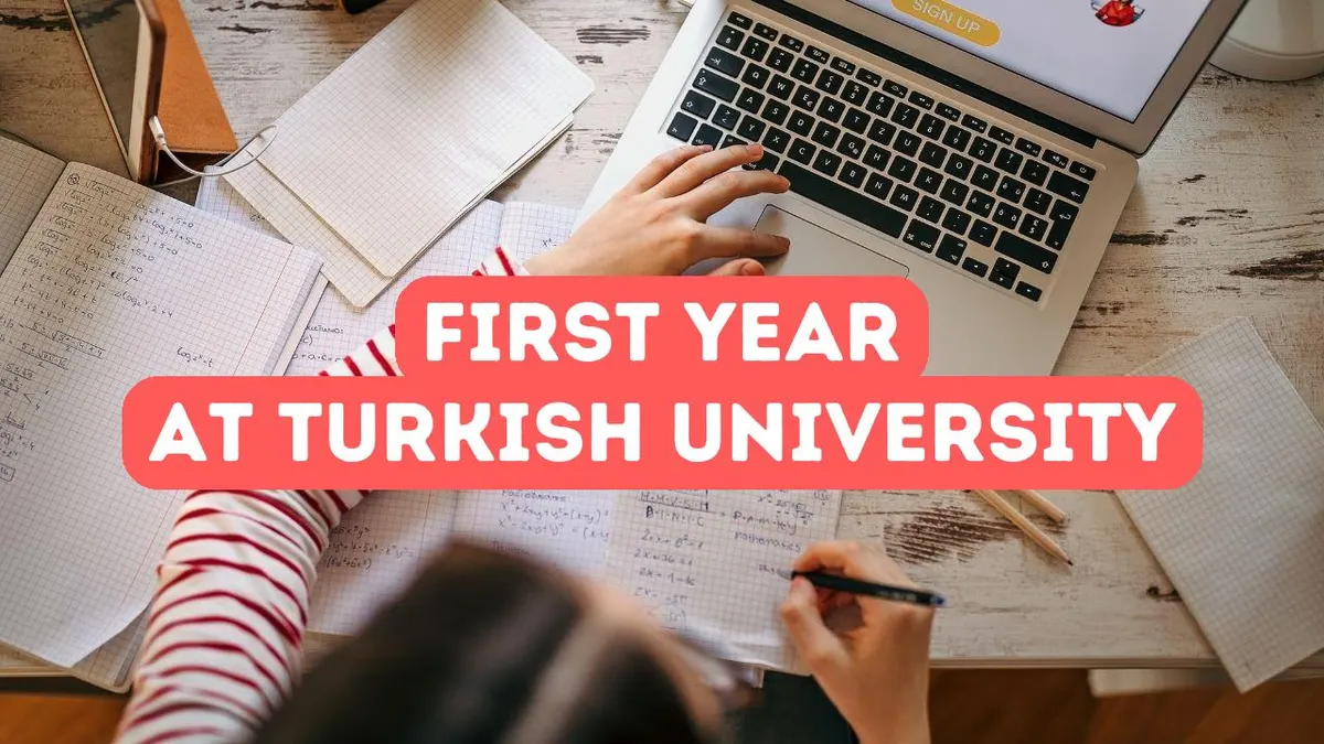 What to Expect in Your First Year at a Turkish University